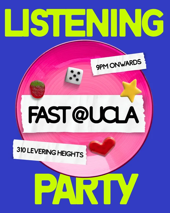 FAST at UCLA Listening Party, 9PM onwards, 310 Levering Heights, pink vinyl record and stickers