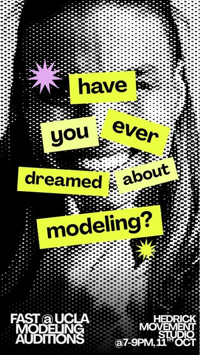 Have you ever dreamed about modeling? FAST at UCLA model auditions, 11 October, 7–9PM, Hedrick Movement Studio