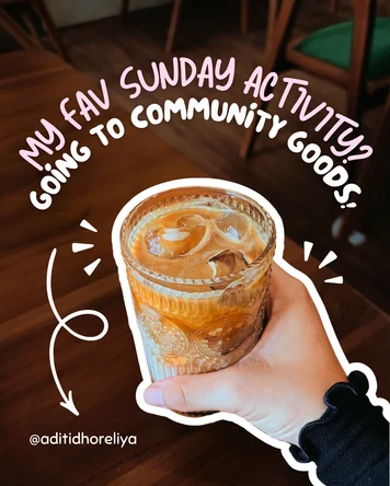 Sunday coffee poster, My fav Sunday activity, going to Community Goods, with an iced coffee